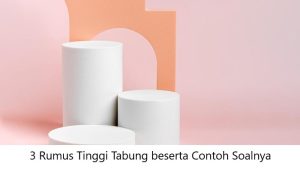 3 Rumus Tinggi Tabung